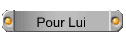 Pour Lui